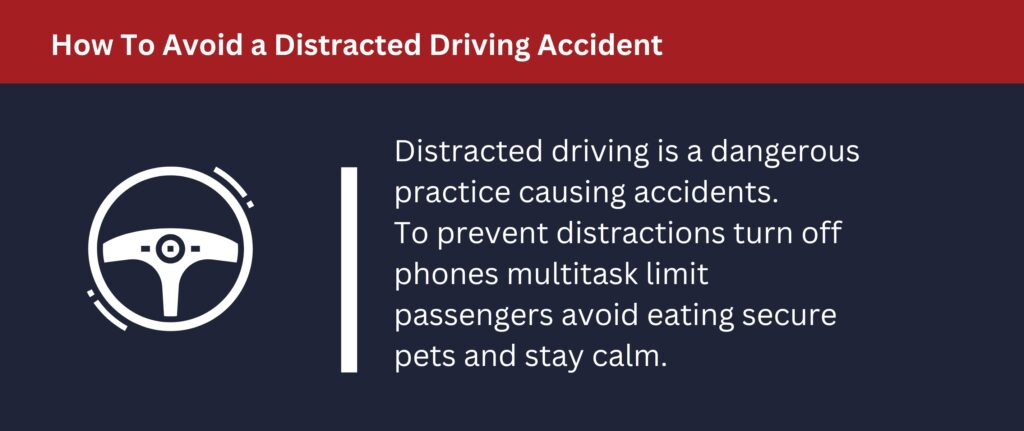 Distracted driving is something you can avoid by preventing distractions and avoiding eating while staying calm.