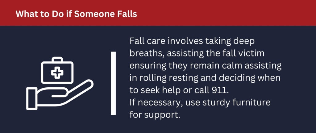 Fall care involves taking deep breaths, assisting the fall victim ensuring they remain calm and more.