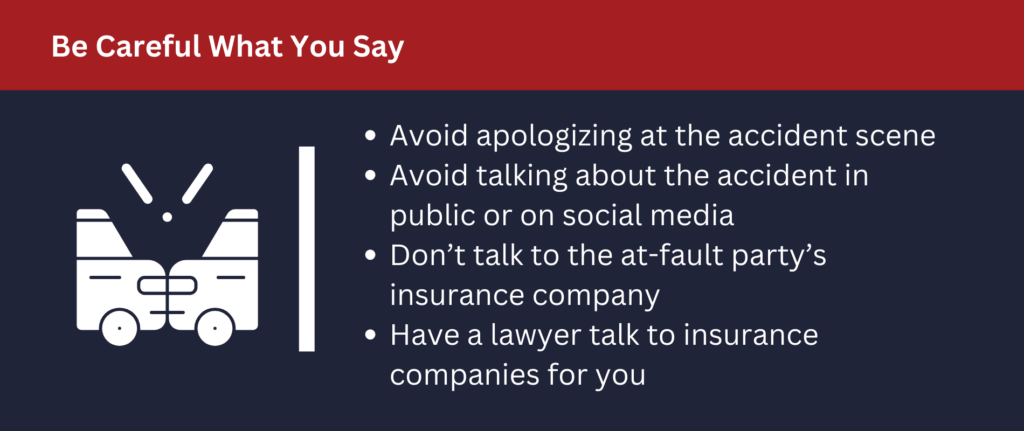 After an accident, avoid apologizing, admitting guilt, or talking about it on social media.