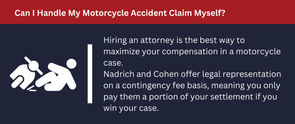 Hiring an attorney is th ebest way to maximize your motorcycle accident settlement.