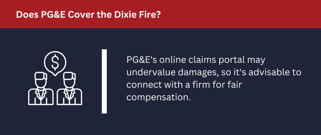 PG&E's online claims portal may undervalue damages, so it's advisable to connect with a law firm to file a claim.