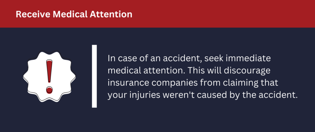 Seek immediate medical attention after an accident.