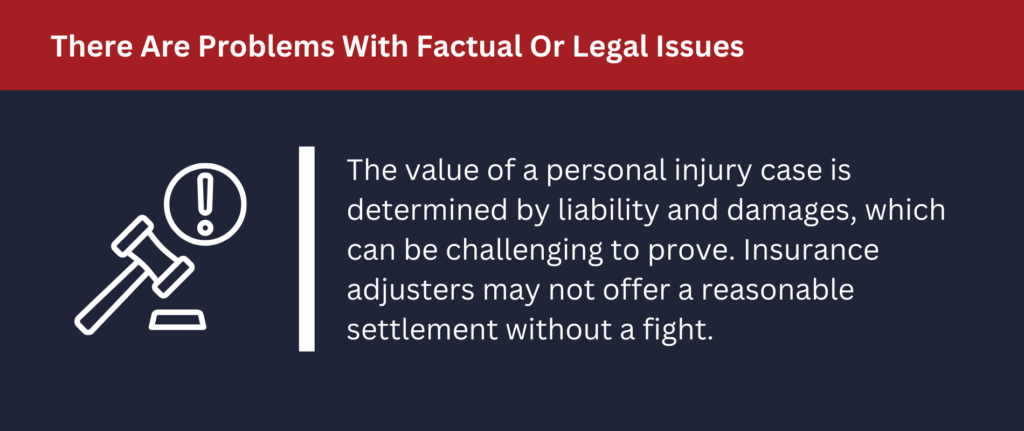 The value of a personal injury case is determined by liability and damages, which can be hard to prove.