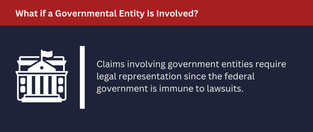 Claims involving government entities require legal representation.