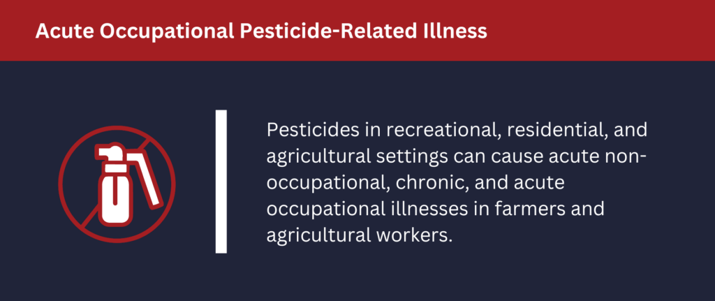 Pesticides can cause illnesses in farmers and agricultural workers.