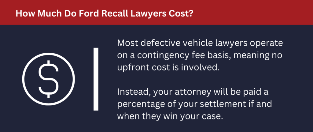 Most defective vehicle lawyers operate on a contingency fee basis.