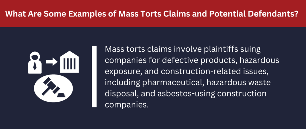 Mass torts claims involve plaintiffs suing companies.