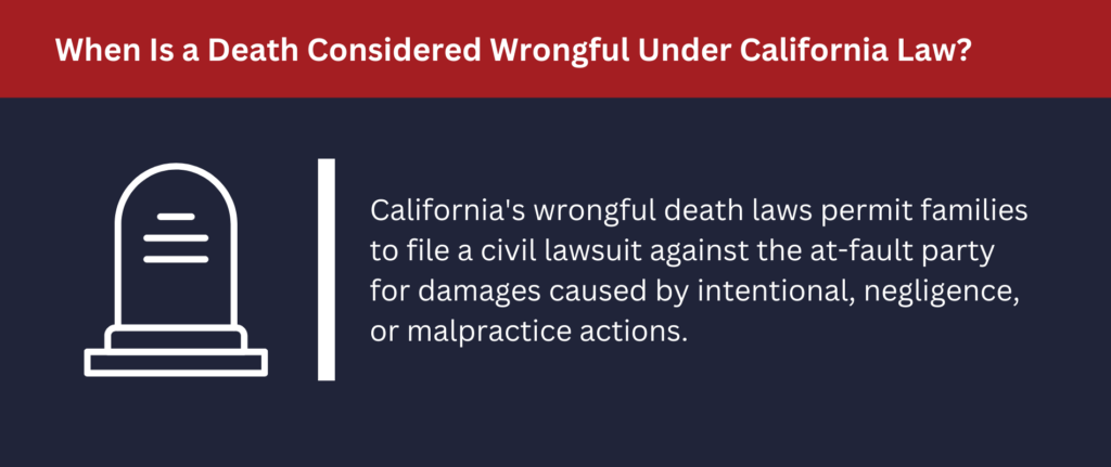 Deaths are wrongful when they're due to negligence, intentional conduct or malpractice.